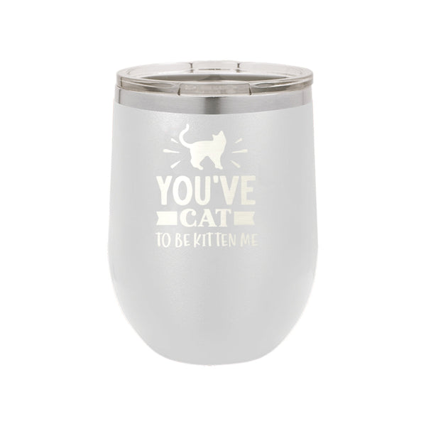Cat to be Kitten Me White 12oz Insulated Tumbler