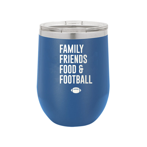 Family, Friends, Food & Football 12oz Tumbler