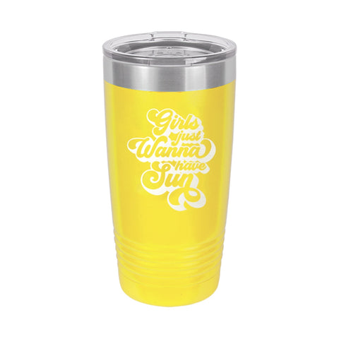 Girls Just Wanna Have Sun Yellow 20oz Insulated Tumbler